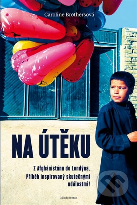Kniha: Na útěku (Caroline Brothers). Mladá fronta, 2016 Kniha: Na útěku (Caroline Brothers). Mladá fronta, 2016