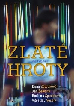 Kniha: Zlaté hroty (Petr Feldstein). Práh, 2015 Kniha: Zlaté hroty (Petr Feldstein). Práh, 2015