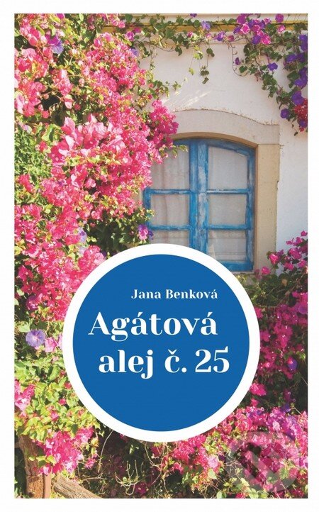 Kniha: Agátová alej č. 25 (Jana Benková). Brána, 2016 Kniha: Agátová alej č. 25 (Jana Benková). Brána, 2016