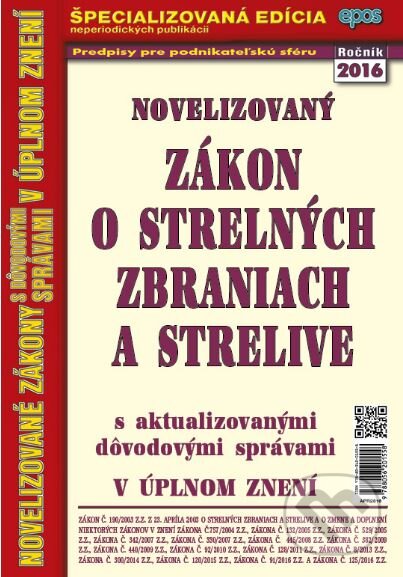 Kniha: Novelizovaný Zákon o strelných zbraniach a strelive (Epos). Epos, 2016 Kniha: Novelizovaný Zákon o strelných zbraniach a strelive (Epos). Epos, 2016