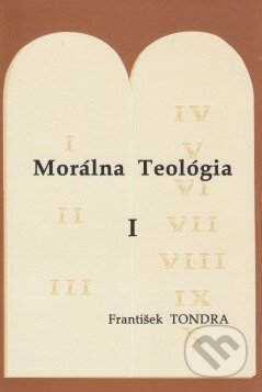 Morálna Teológia I. - František Tondra, Kňazský seminár biskupa Jána Vojtaššáka, 1994