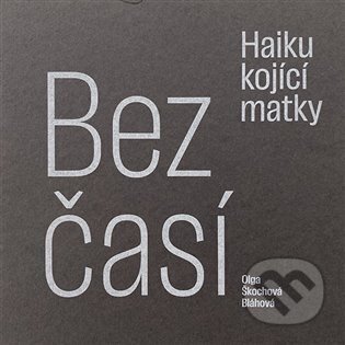 Kniha: Bezčasí (Olga Škochová Bláhová). Pavel Mervart, 2024 Kniha: Bezčasí (Olga Škochová Bláhová). Pavel Mervart, 2024