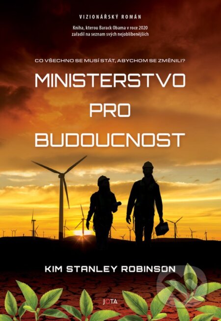 Kniha: Ministerstvo pro budoucnost (Kim Stanley Robinson). Jota, 2024 Kniha: Ministerstvo pro budoucnost (Kim Stanley Robinson). Jota, 2024