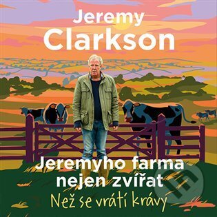 Audiokniha: Jeremyho farma nejen zvířat (Jeremy Clarkson). Tympanum, 2024 Audiokniha: Jeremyho farma nejen zvířat (Jeremy Clarkson). Tympanum, 2024