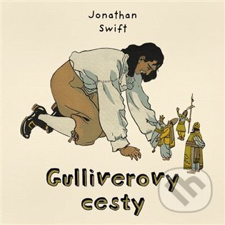 Audiokniha: Gulliverovy cesty (Jonathan Swift). Tympanum, 2024 Audiokniha: Gulliverovy cesty (Jonathan Swift). Tympanum, 2024