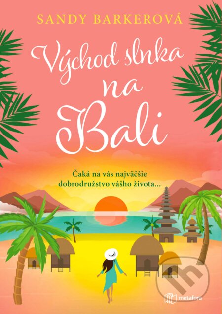 Kniha: Východ slnka na Bali (Sandy Barker). Metafora, 2024 Kniha: Východ slnka na Bali (Sandy Barker). Metafora, 2024
