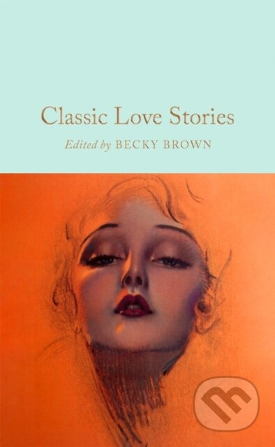 Kniha: Classic Love Stories (MacMillan). MacMillan, 2024 Kniha: Classic Love Stories (MacMillan). MacMillan, 2024