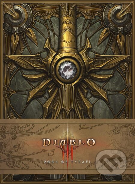 Kniha: Diablo: Book of Tyrael (Titan Books). Titan Books, 2024 Kniha: Diablo: Book of Tyrael (Titan Books). Titan Books, 2024