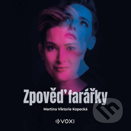 Audiokniha: Zpověď farářky (Martina Viktorie Kopecká). Voxi, 2024 Audiokniha: Zpověď farářky (Martina Viktorie Kopecká). Voxi, 2024