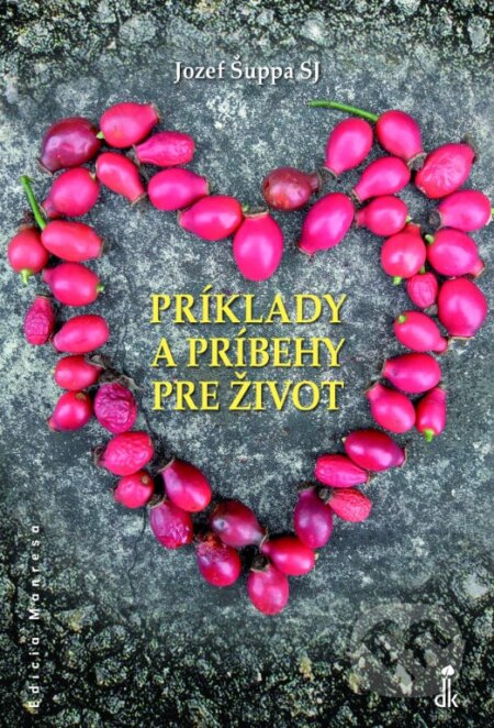 Kniha: Príklady a príbehy pre život (Jozef Šuppa). Dobrá kniha, 2023 Kniha: Príklady a príbehy pre život (Jozef Šuppa). Dobrá kniha, 2023