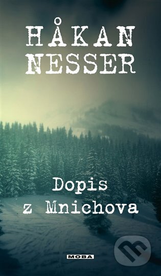 Kniha: Dopis z Mnichova (Hakan Nesser). Moba, 2024 Kniha: Dopis z Mnichova (Hakan Nesser). Moba, 2024