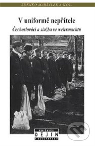 Kniha: V uniformě nepřítele (Zdenko Maršálek). Nakladatelství Lidové noviny, 2026 Kniha: V uniformě nepřítele (Zdenko Maršálek). Nakladatelství Lidové noviny, 2026