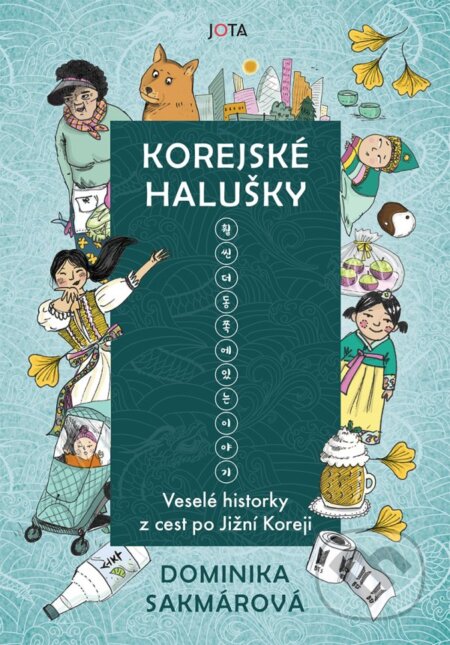 Kniha: Korejské halušky (Dominika Sakmárová). Jota, 2024 Kniha: Korejské halušky (Dominika Sakmárová). Jota, 2024