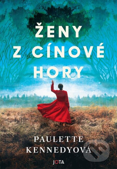 Kniha: Ženy z Cínové hory (Paulette Kennedy). Jota, 2024 Kniha: Ženy z Cínové hory (Paulette Kennedy). Jota, 2024