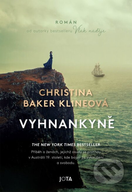 Kniha: Vyhnankyně (Christina Baker Kline). Jota, 2024 Kniha: Vyhnankyně (Christina Baker Kline). Jota, 2024
