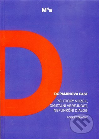Kniha: Dopaminová past (Robert Žanony). Burian a Tichák, 2024 Kniha: Dopaminová past (Robert Žanony). Burian a Tichák, 2024