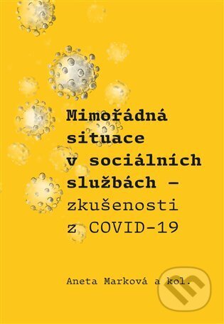 Kniha: Mimořádná situace v sociálních službách (Aneta Marková). Pavel Mervart, 2024 Kniha: Mimořádná situace v sociálních službách (Aneta Marková). Pavel Mervart, 2024