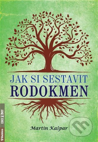 Kniha: Jak si sestavit rodokmen (Martin Kašpar). Rubico, 2024 Kniha: Jak si sestavit rodokmen (Martin Kašpar). Rubico, 2024