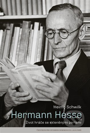 Kniha: Hermann Hesse (Heimo Schwilk). Centrum pro studium demokracie a kultury, 2024 Kniha: Hermann Hesse (Heimo Schwilk). Centrum pro studium demokracie a kultury, 2024