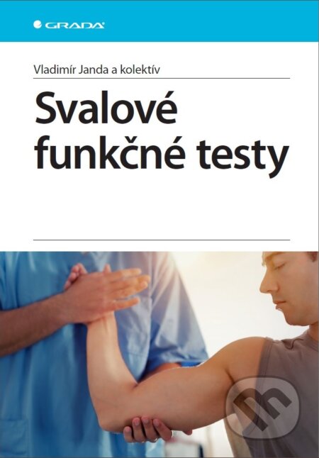 Kniha: Svalové funkčné testy (Vladimír Janda). Grada, 2024 Kniha: Svalové funkčné testy (Vladimír Janda). Grada, 2024