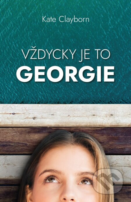 Kniha: Vždycky to byla Georgie (Kate Clayborn). BETA - Dobrovský, 2024 Kniha: Vždycky to byla Georgie (Kate Clayborn). BETA - Dobrovský, 2024