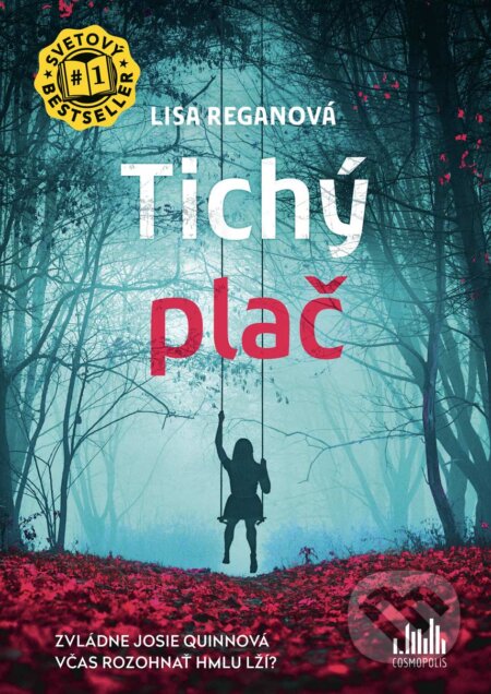 Kniha: Tichý plač (Lisa Regan). Cosmopolis, 2024 Kniha: Tichý plač (Lisa Regan). Cosmopolis, 2024