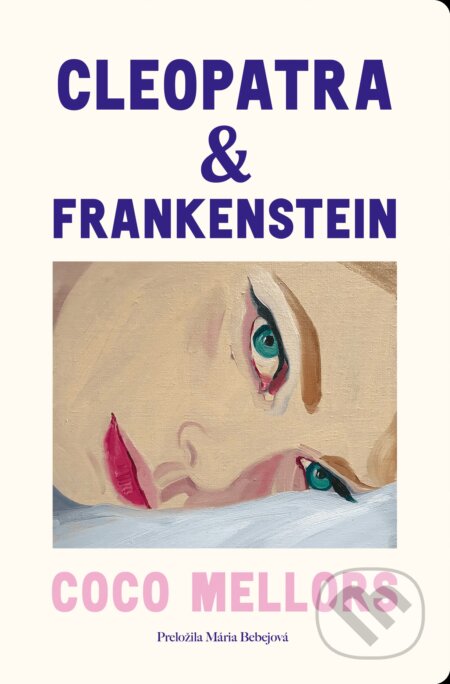 Kniha: Cleopatra a Frankenstein (Coco Mellors). Literárna bašta, 2024 Kniha: Cleopatra a Frankenstein (Coco Mellors). Literárna bašta, 2024