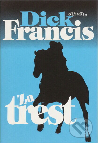 Kniha: Za trest (Dick Francis). , 1999 Kniha: Za trest (Dick Francis). , 1999