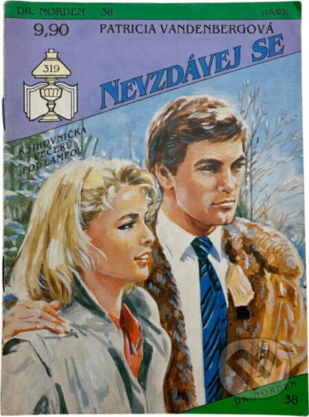 Kniha: Nevzdávej se (Patricia Vandenberg). Ivo Železný, 1993 Kniha: Nevzdávej se (Patricia Vandenberg). Ivo Železný, 1993