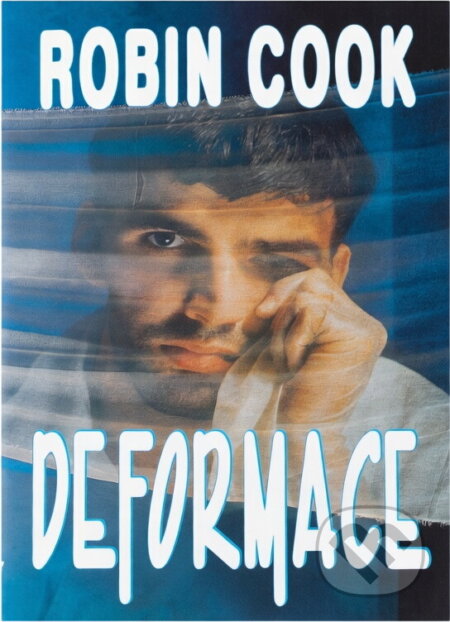 Kniha: Deformace (Robin Cook). Ikar, 1994 Kniha: Deformace (Robin Cook). Ikar, 1994