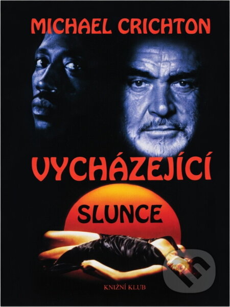 Kniha: Vycházející slunce (Michael Crichton). Knižní klub, 1996 Kniha: Vycházející slunce (Michael Crichton). Knižní klub, 1996