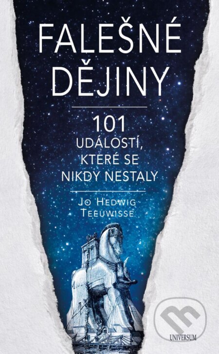 Kniha: Falešné dějiny (Hedwig Jo Teeuwisse). Universum, 2024 Kniha: Falešné dějiny (Hedwig Jo Teeuwisse). Universum, 2024