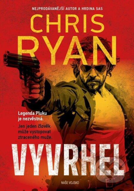 Kniha: Vyvrhel (Chris Ryan). Naše vojsko, 2024 Kniha: Vyvrhel (Chris Ryan). Naše vojsko, 2024