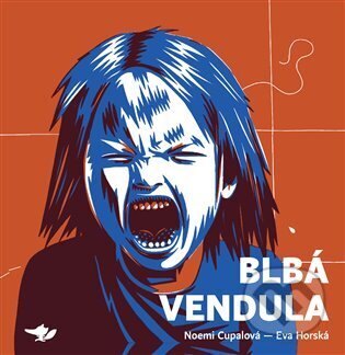 Kniha: Blbá Vendula (Noemi Cupalová). Běžíliška, 2024 Kniha: Blbá Vendula (Noemi Cupalová). Běžíliška, 2024