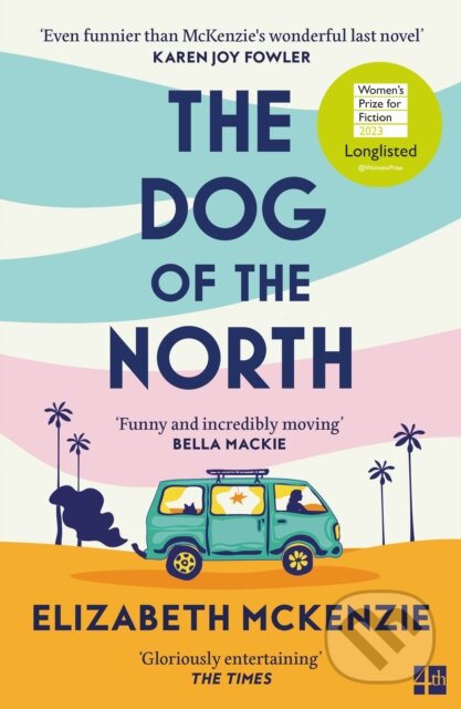 Kniha: The Dog of the North (Elizabeth McKenzie). Fourth Estate, 2024 Kniha: The Dog of the North (Elizabeth McKenzie). Fourth Estate, 2024