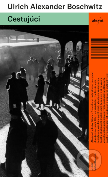 Kniha: Cestujúci (Ulrich Alexander Boschwitz). Absynt, 2024 Kniha: Cestujúci (Ulrich Alexander Boschwitz). Absynt, 2024