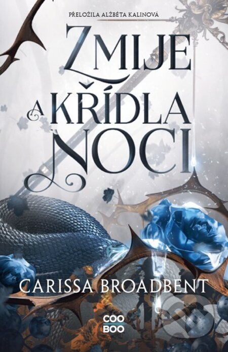Kniha: Zmije a křídla noci (Carissa Broadbent). CooBoo CZ, 2024 Kniha: Zmije a křídla noci (Carissa Broadbent). CooBoo CZ, 2024
