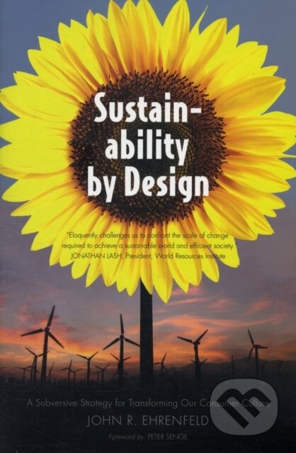 Kniha: Sustainability by Design (John R. Ehrenfeld). Yale University Press, 2009 Kniha: Sustainability by Design (John R. Ehrenfeld). Yale University Press, 2009