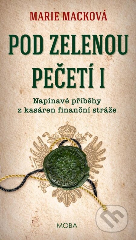 Kniha: Pod zelenou pečetí (Marie Macková). Moba, 2024 Kniha: Pod zelenou pečetí (Marie Macková). Moba, 2024