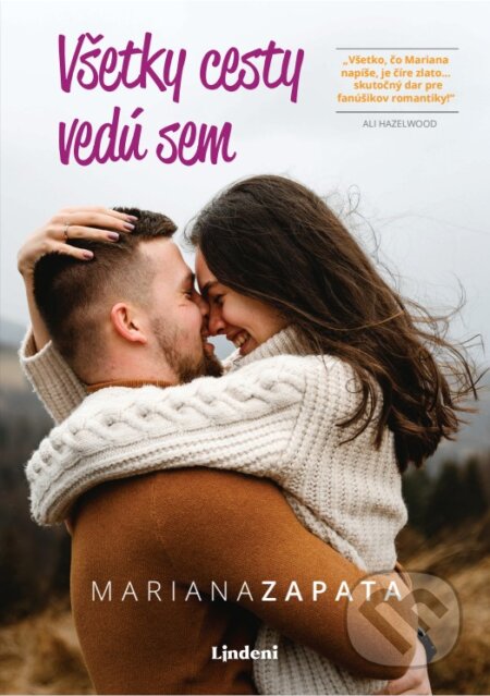 Kniha: Všetky cesty vedú sem (Mariana Zapata). Lindeni, 2024 Kniha: Všetky cesty vedú sem (Mariana Zapata). Lindeni, 2024