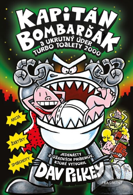 Kniha: Kapitán Bombarďák a ukrutný úder Turbo Toalety 2000 (Dav Pilkey). Fragment, 2024 Kniha: Kapitán Bombarďák a ukrutný úder Turbo Toalety 2000 (Dav Pilkey). Fragment, 2024