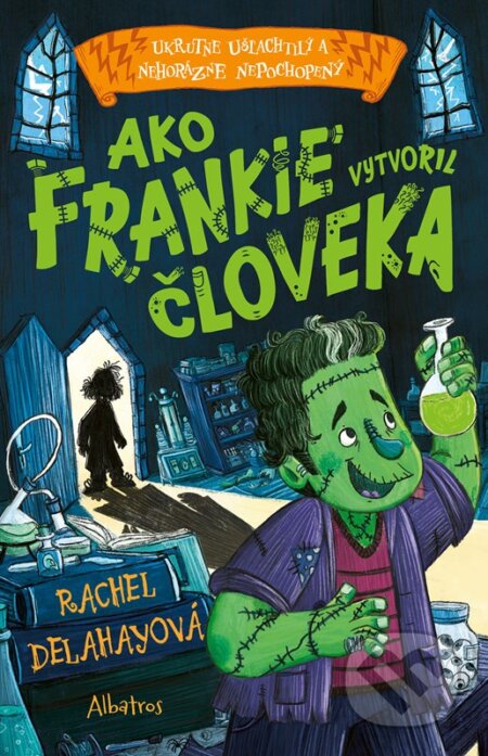 Kniha: Ako Frankie vytvoril človeka (Rachel Delahaye). Albatros SK, 2024 Kniha: Ako Frankie vytvoril človeka (Rachel Delahaye). Albatros SK, 2024