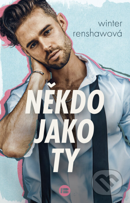 Kniha: Někdo jako ty (Winter Renshaw). BETA - Dobrovský, 2024 Kniha: Někdo jako ty (Winter Renshaw). BETA - Dobrovský, 2024