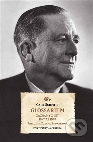Kniha: Glossarium (Carl Schmitt). Academia, 2024 Kniha: Glossarium (Carl Schmitt). Academia, 2024