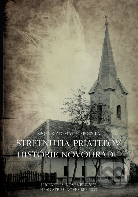Kniha: Zborník zo Stretnutia priateľov regionálnej histórie 2023 (OZ Priatelia histórie Novohradu). OZ Priatelia histórie Novohradu, 2023 Kniha: Zborník zo Stretnutia priateľov regionálnej histórie 2023 (OZ Priatelia histórie Novohradu). OZ Priatelia histórie Novohradu, 2023