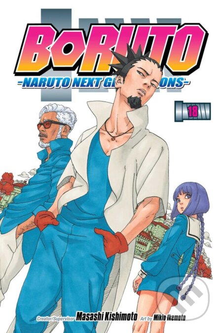 Kniha: Boruto: Naruto Next Generations 18 (Masashi Kishimoto). Viz Media, 2024 Kniha: Boruto: Naruto Next Generations 18 (Masashi Kishimoto). Viz Media, 2024