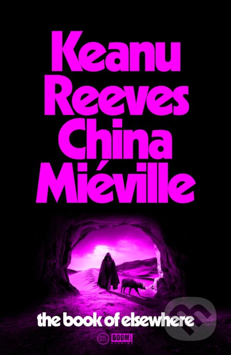Kniha: The Book of Elsewhere (China Miéville a Keanu Reeves). Del Rey, 2024 Kniha: The Book of Elsewhere (China Miéville a Keanu Reeves). Del Rey, 2024