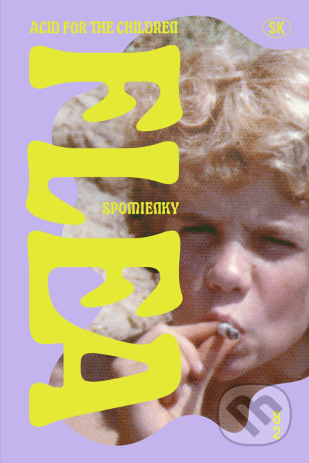 Kniha: Acid For The Children (SK) (Flea), 2024 Kniha: Acid For The Children (SK) (Flea), 2024