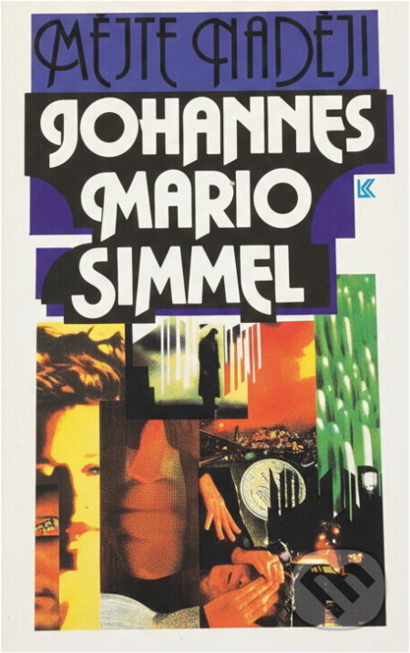 Kniha: Mějte naději (Johannes Mario Simmel). Knižní klub, 1993 Kniha: Mějte naději (Johannes Mario Simmel). Knižní klub, 1993