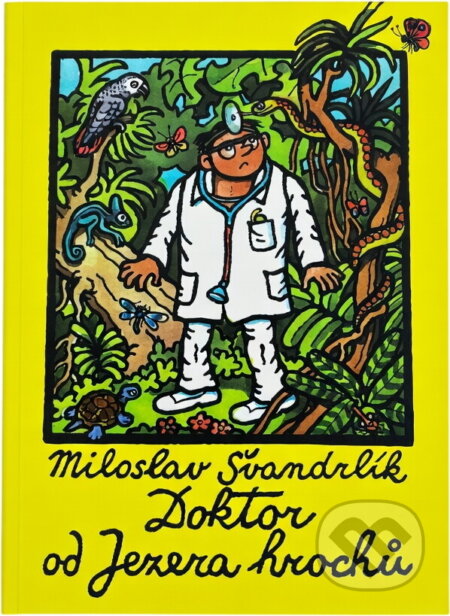 Kniha: Doktor od Jezera hrochů (Miloslav Švandrlík). Madagaskar, 1999 Kniha: Doktor od Jezera hrochů (Miloslav Švandrlík). Madagaskar, 1999
